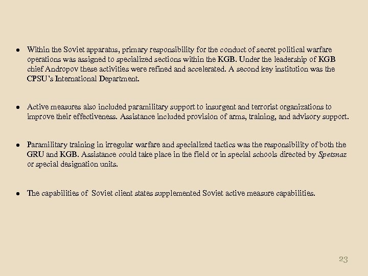 ● Within the Soviet apparatus, primary responsibility for the conduct of secret political warfare