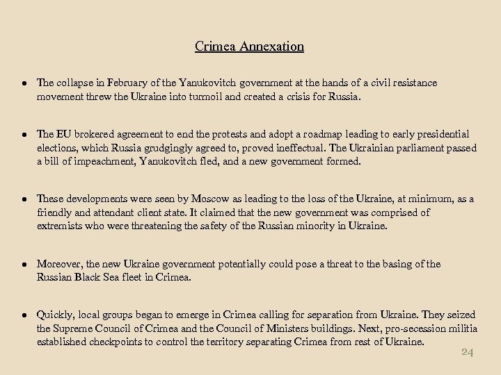Crimea Annexation ● The collapse in February of the Yanukovitch government at the hands