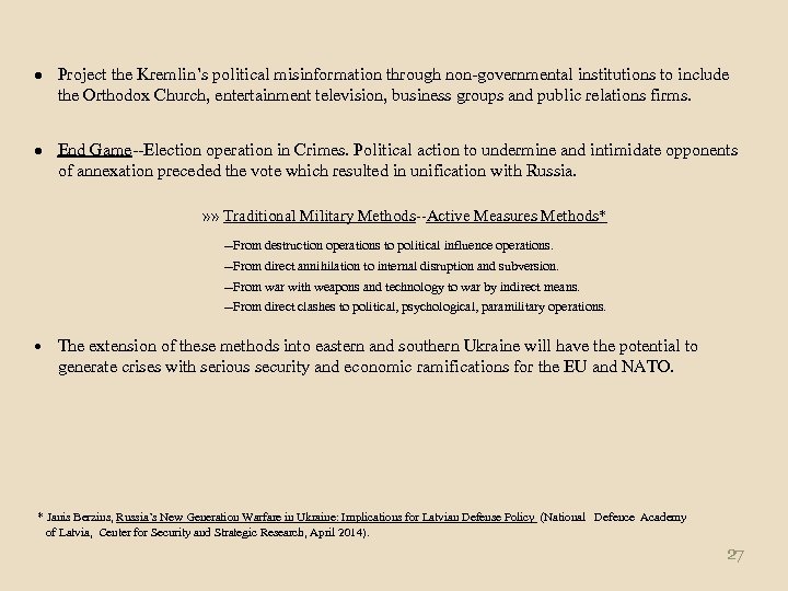 ● Project the Kremlin’s political misinformation through non-governmental institutions to include the Orthodox Church,