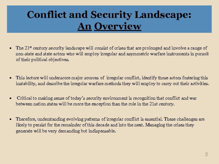 Conflict and Security Landscape: An Overview The 21 st century security landscape will consist