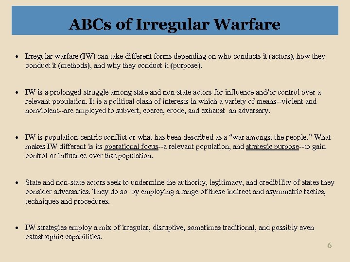 ABCs of Irregular Warfare Irregular warfare (IW) can take different forms depending on who