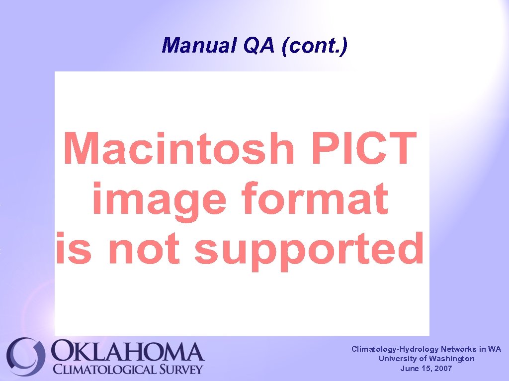 Manual QA (cont. ) Climatology-Hydrology Networks in WA University of Washington June 15, 2007