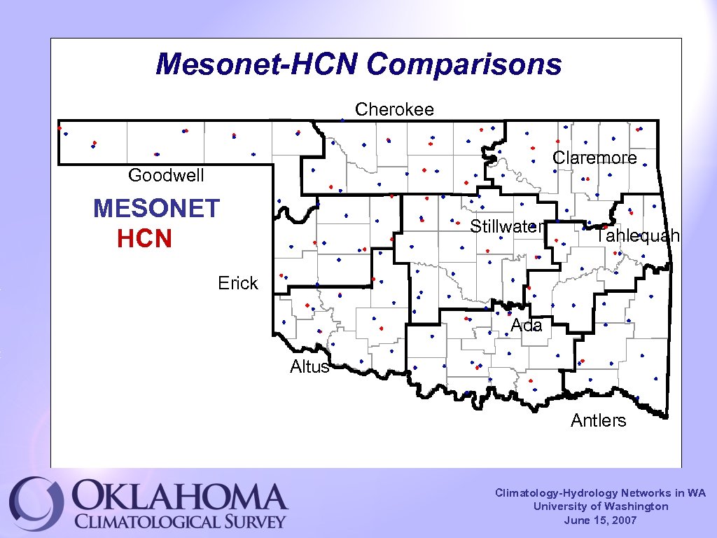 Mesonet-HCN Comparisons Cherokee Claremore Goodwell MESONET HCN Stillwater Tahlequah Erick Ada Altus Antlers Climatology-Hydrology