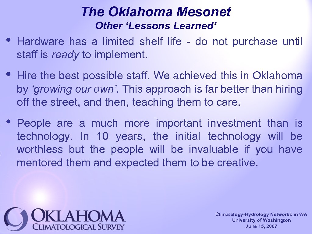 The Oklahoma Mesonet Other ‘Lessons Learned’ • Hardware has a limited shelf life -