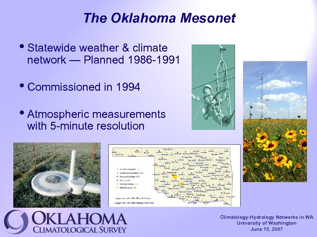 The Oklahoma Mesonet • Statewide weather & climate network — Planned 1986 -1991 •