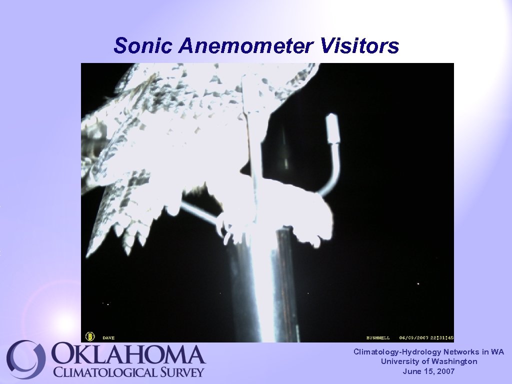 Sonic Anemometer Visitors Climatology-Hydrology Networks in WA University of Washington June 15, 2007 