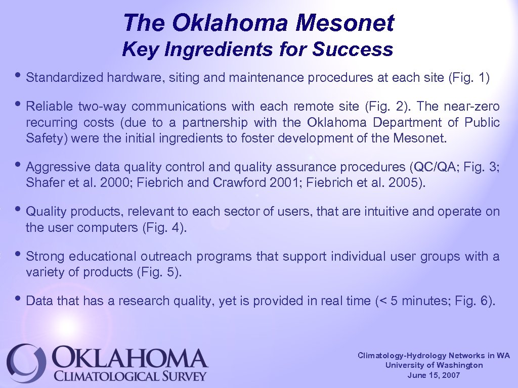 The Oklahoma Mesonet Key Ingredients for Success • Standardized hardware, siting and maintenance procedures