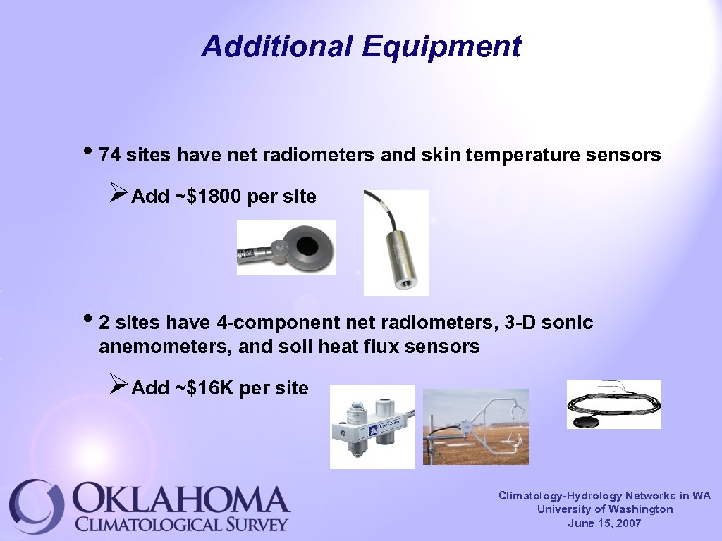 Additional Equipment • 74 sites have net radiometers and skin temperature sensors ØAdd ~$1800