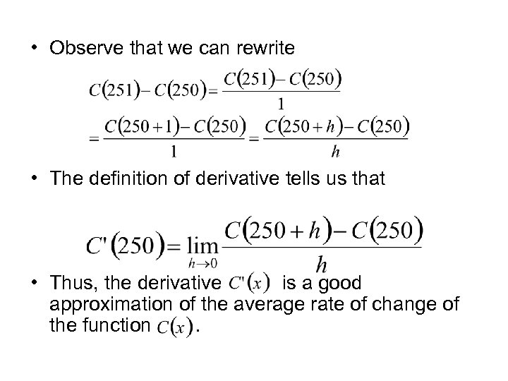  • Observe that we can rewrite • The definition of derivative tells us