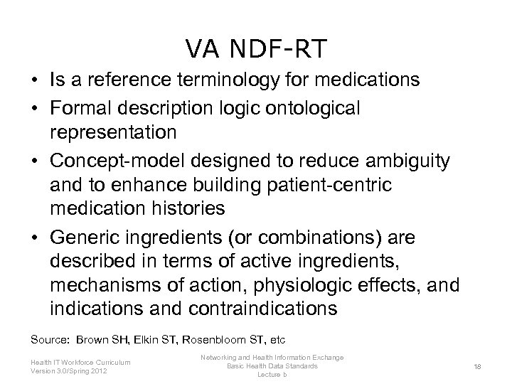 VA NDF-RT • Is a reference terminology for medications • Formal description logic ontological