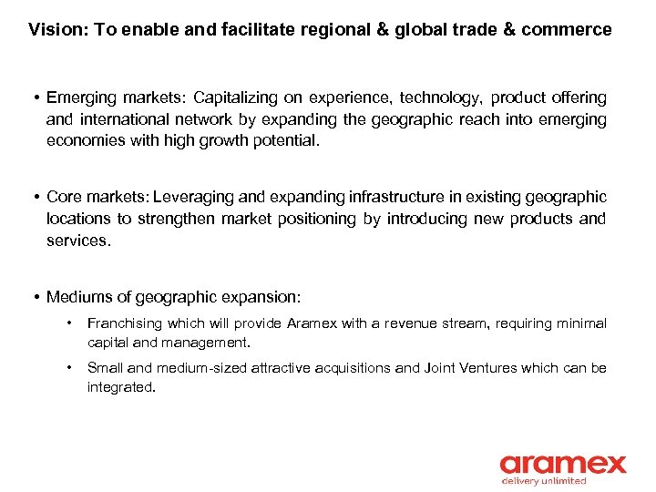 Vision: To enable and facilitate regional & global trade & commerce • Emerging markets: