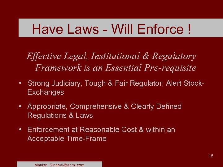 Have Laws - Will Enforce ! Effective Legal, Institutional & Regulatory Framework is an