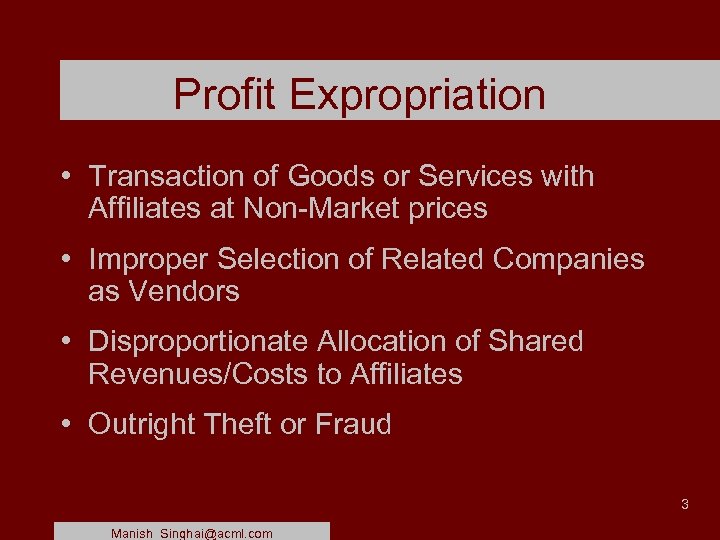 Profit Expropriation • Transaction of Goods or Services with Affiliates at Non-Market prices •