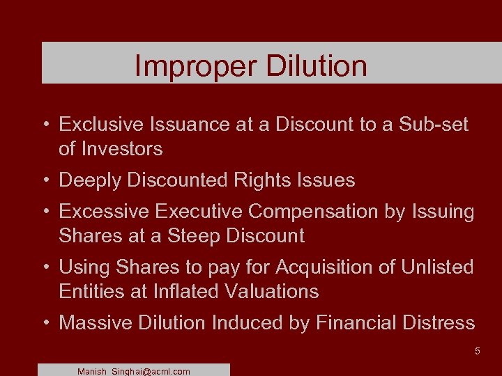 Improper Dilution • Exclusive Issuance at a Discount to a Sub-set of Investors •