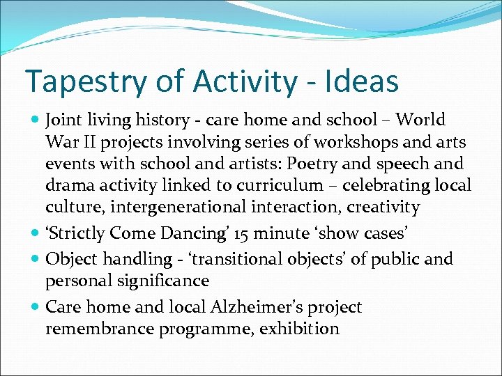 Tapestry of Activity - Ideas Joint living history - care home and school –