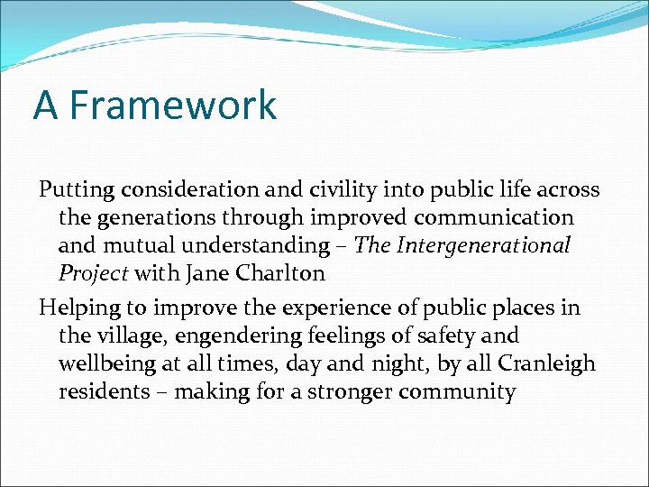 A Framework Putting consideration and civility into public life across the generations through improved