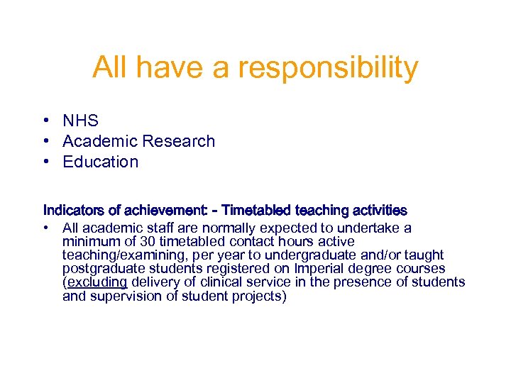 All have a responsibility • NHS • Academic Research • Education Indicators of achievement: