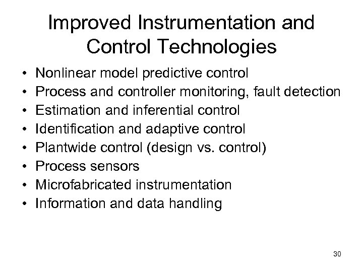 Improved Instrumentation and Control Technologies • • Nonlinear model predictive control Process and controller