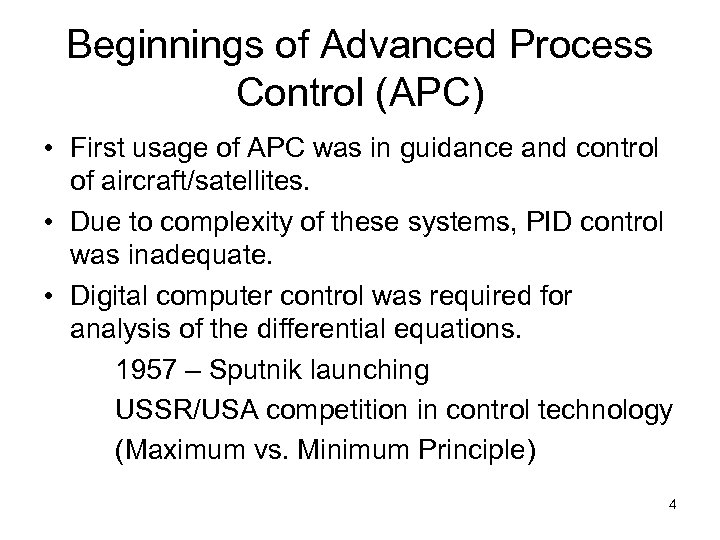 Beginnings of Advanced Process Control (APC) • First usage of APC was in guidance