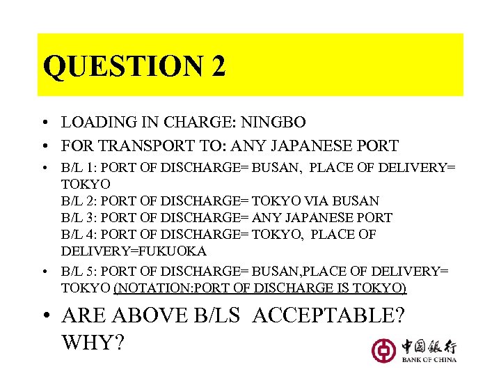 QUESTION 2 • LOADING IN CHARGE: NINGBO • FOR TRANSPORT TO: ANY JAPANESE PORT