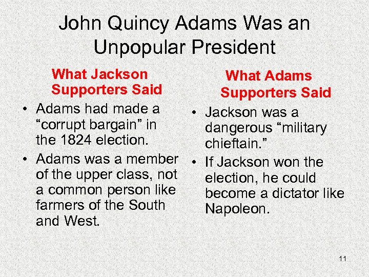 John Quincy Adams Was an Unpopular President What Jackson What Adams Supporters Said •