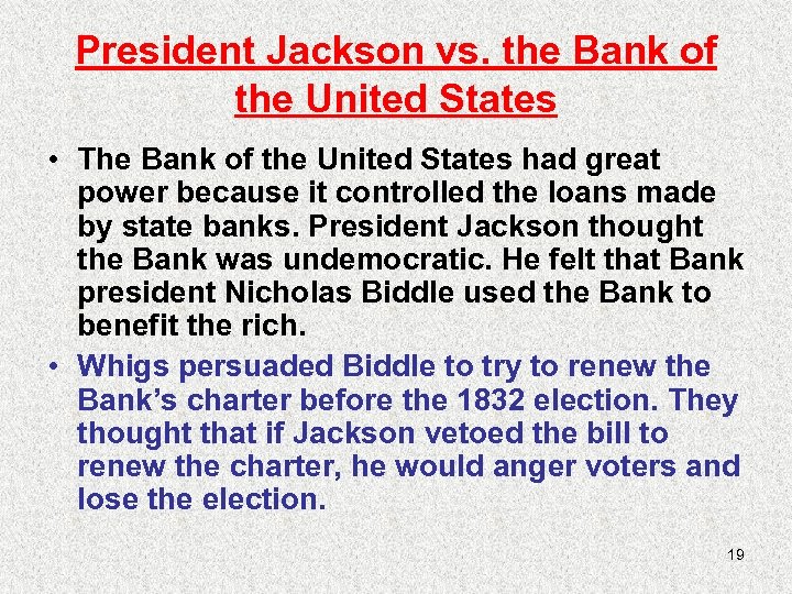 President Jackson vs. the Bank of the United States • The Bank of the