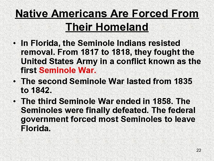 Native Americans Are Forced From Their Homeland • In Florida, the Seminole Indians resisted