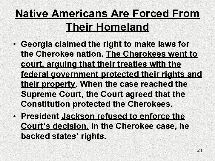 Native Americans Are Forced From Their Homeland • Georgia claimed the right to make