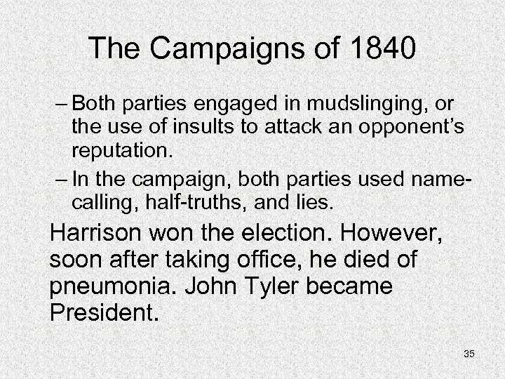 The Campaigns of 1840 – Both parties engaged in mudslinging, or the use of