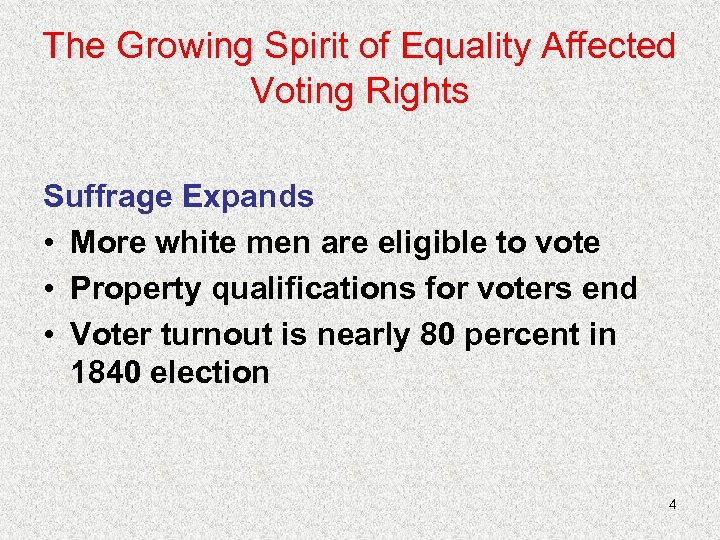 The Growing Spirit of Equality Affected Voting Rights Suffrage Expands • More white men