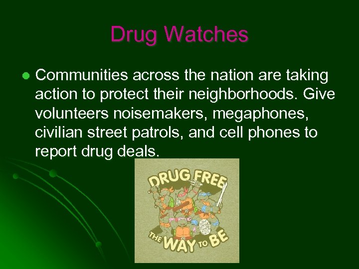 Drug Watches l Communities across the nation are taking action to protect their neighborhoods.