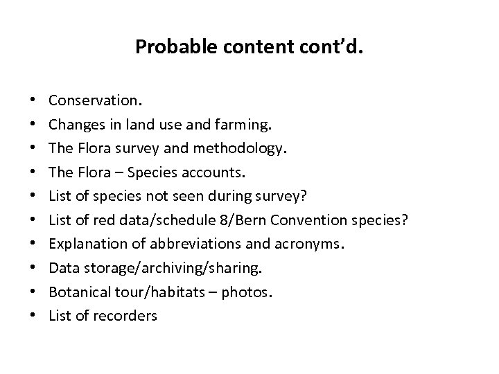Probable content cont’d. • • • Conservation. Changes in land use and farming. The