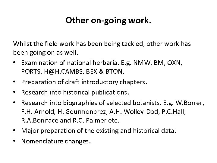 Other on-going work. Whilst the field work has been being tackled, other work has