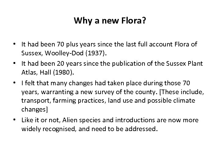 Why a new Flora? • It had been 70 plus years since the last