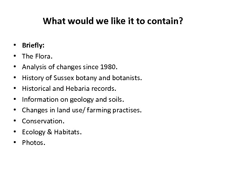 What would we like it to contain? • • • Briefly: The Flora. Analysis