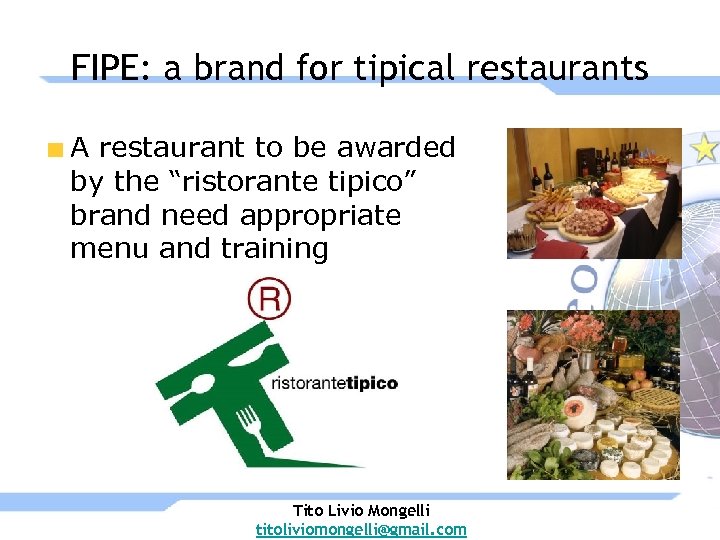 FIPE: a brand for tipical restaurants A restaurant to be awarded by the “ristorante