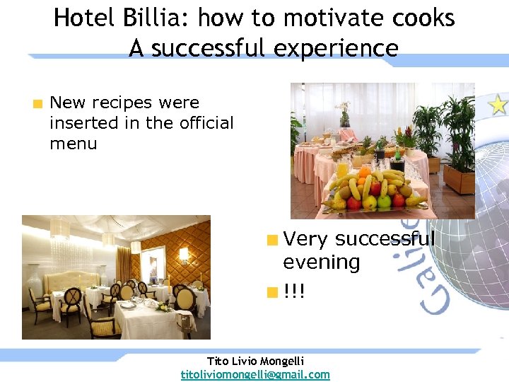 Hotel Billia: how to motivate cooks A successful experience New recipes were inserted in