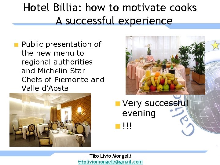 Hotel Billia: how to motivate cooks A successful experience Public presentation of the new