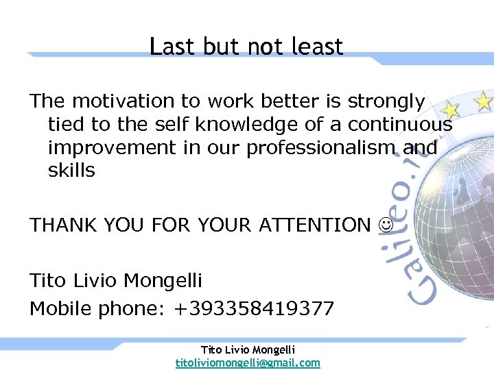 Last but not least The motivation to work better is strongly tied to the