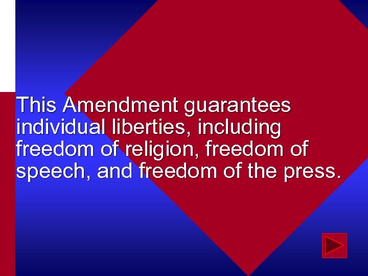This Amendment guarantees individual liberties, including freedom of religion, freedom of speech, and freedom