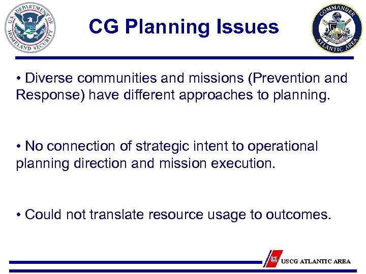 CG Planning Issues • Diverse communities and missions (Prevention and Response) have different approaches