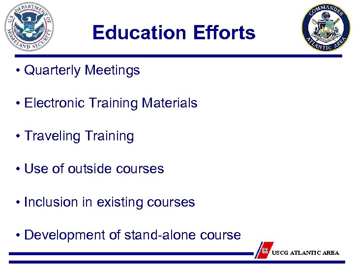 Education Efforts • Quarterly Meetings • Electronic Training Materials • Traveling Training • Use