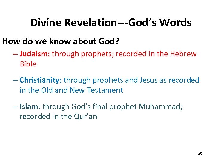 Divine Revelation---God’s Words How do we know about God? – Judaism: through prophets; recorded