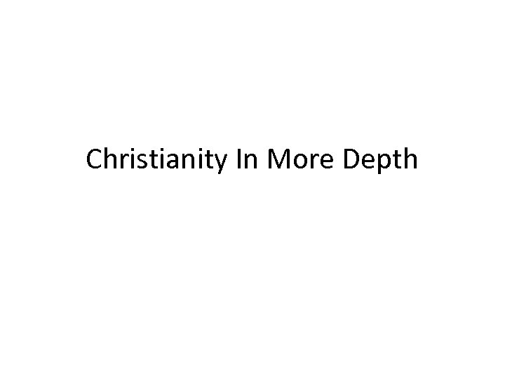 Christianity In More Depth 