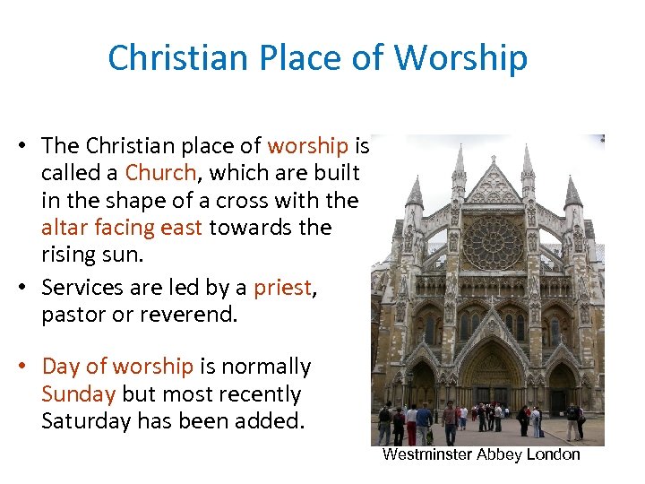 Christian Place of Worship • The Christian place of worship is called a Church,