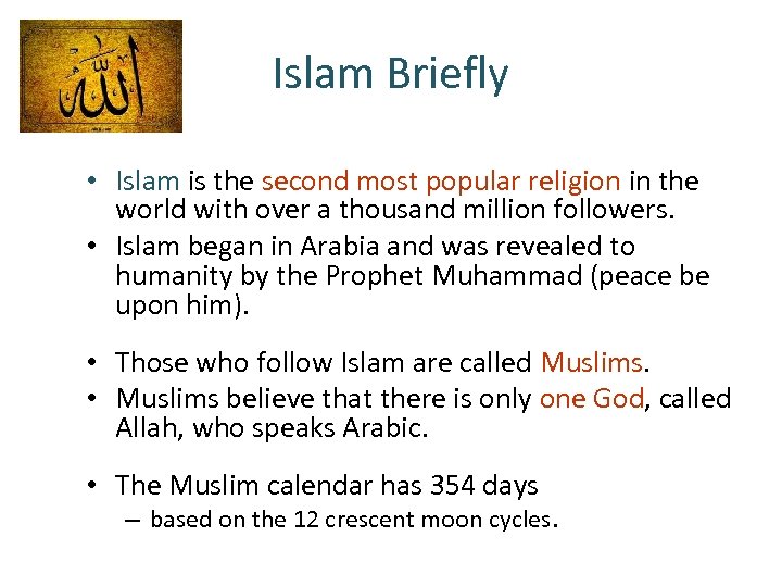 Islam Briefly • Islam is the second most popular religion in the world with