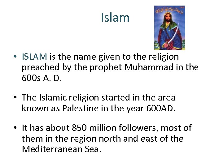 Islam • ISLAM is the name given to the religion preached by the prophet