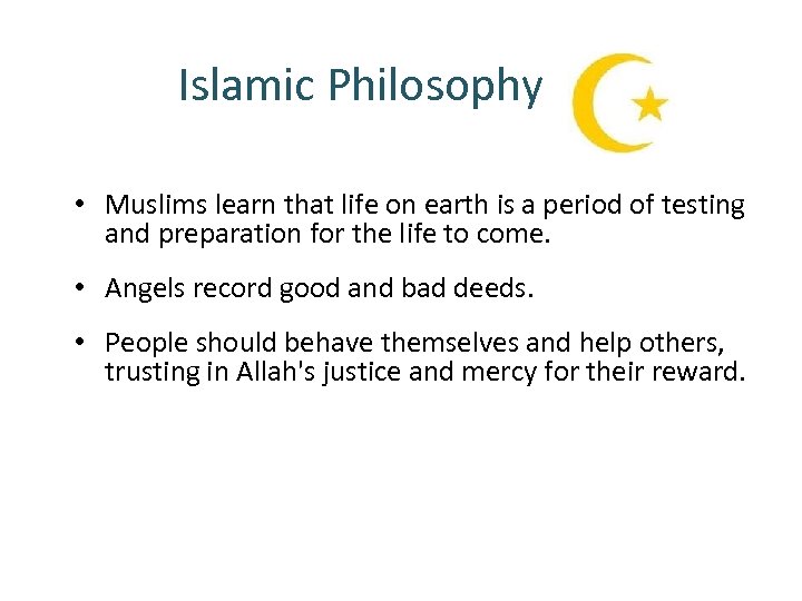 Islamic Philosophy • Muslims learn that life on earth is a period of testing