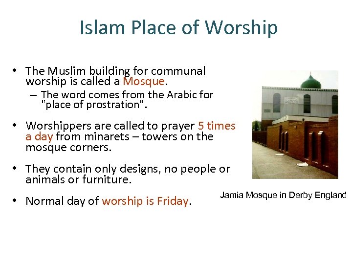 Islam Place of Worship • The Muslim building for communal worship is called a