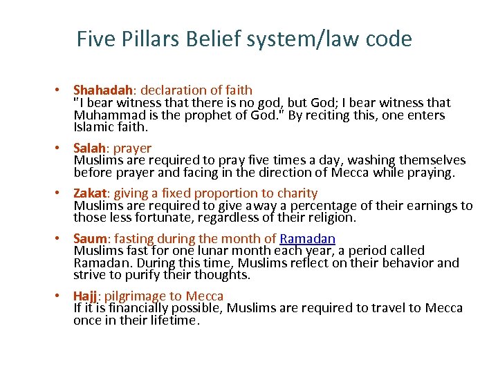 Five Pillars Belief system/law code • Shahadah: declaration of faith 